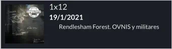 1x12 19/1/2021 Rendlesham Forest. OVNIS y militares